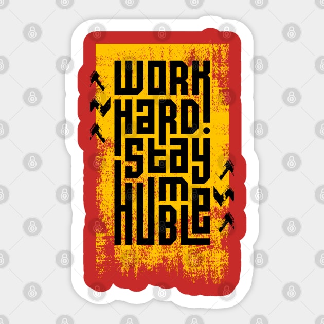 Work Hard Stay Humble Sticker by Mako Design 